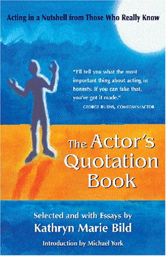 Stock image for The Actor's Quotation Book: Acting in a Nutshell from Those Who Really Know (Career Development Series) for sale by HPB-Diamond