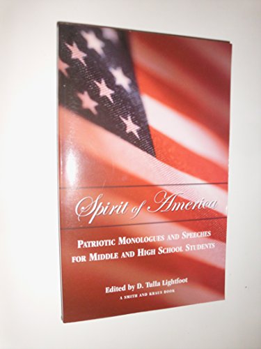 Stock image for Spirit of America: Patriotic Monologues for Middle and High School Students (Young Actors Series) for sale by Ergodebooks