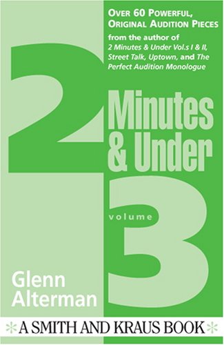 Stock image for Two Minutes and Under: Even More Original Character Monologues, Vol. 3 for sale by SecondSale