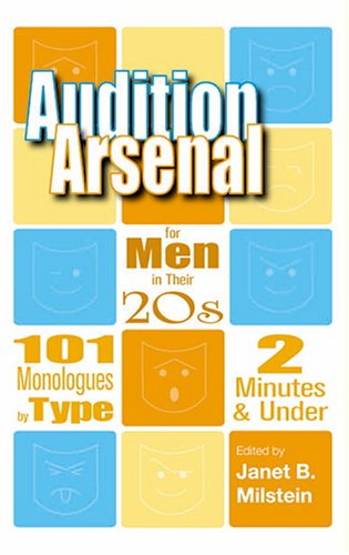 Imagen de archivo de Audition Arsenal For Men In Their 20's: 101 Monologues by Type, 2 Minutes & Under (Monologue Audtion Series) a la venta por BooksRun