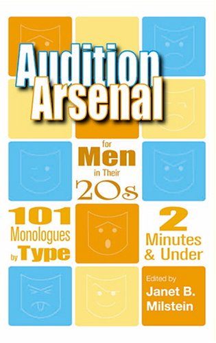 Stock image for Audition Arsenal For Men In Their 20's: 101 Monologues by Type, 2 Minutes Under (Monologue Audtion Series) for sale by Front Cover Books