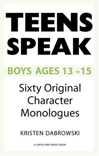 Stock image for Teens Speak, Boys Ages 13 to 15 : Sixty Original Character Monologues for sale by Better World Books: West