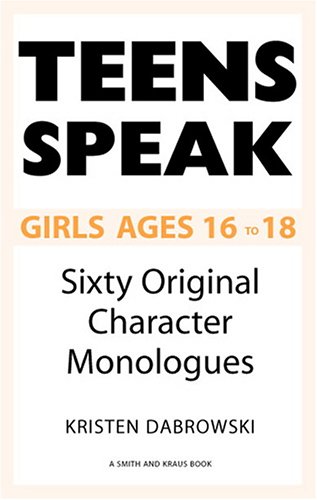 Beispielbild fr Teens Speak: Girls Ages 16 to 18: Sixty Original Character Monologues (Kids Speak) zum Verkauf von More Than Words