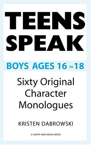 Beispielbild fr Teens Speak, Boys Ages 16 to 18 : Sixty Original Character Monologues zum Verkauf von Better World Books