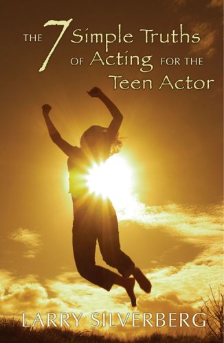 Beispielbild fr The 7 Simple Truths of Acting for the Teen Actor zum Verkauf von Better World Books