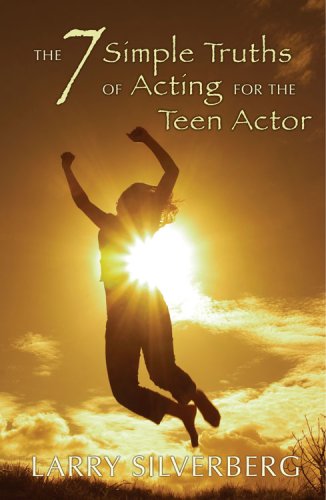 Stock image for The 7 Simple Truths of Acting for The Teen Actor (Young Actors Series) for sale by Your Online Bookstore