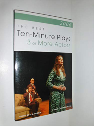 Stock image for 2006: The Best Ten-Minute Plays for 3 or More Actors (Contemporary Playwright Series) for sale by SecondSale