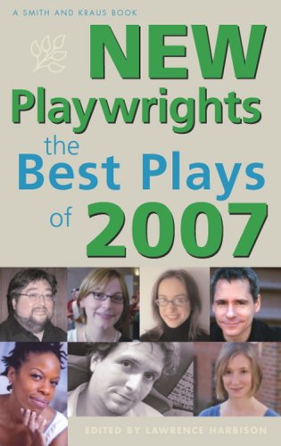 Beispielbild fr New Playwrights : The Best Plays Of 2007 zum Verkauf von Better World Books