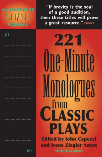 Beispielbild fr 60 Seconds to Shine Volume 6 : 221 One-Minute Monologues from Classic Plays zum Verkauf von Better World Books