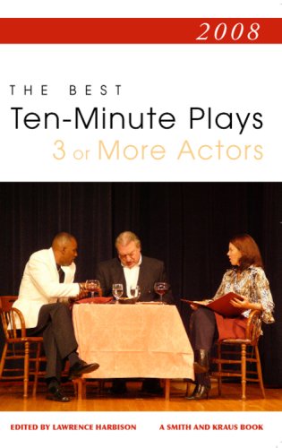Stock image for The Best Ten-Minute Plays 3 or More Actors 2008 for sale by Better World Books