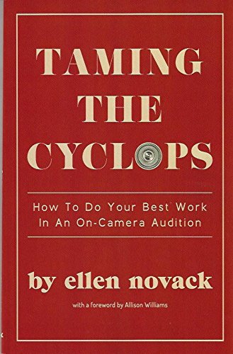 

Taming the Cyclops, How to Do Your Best Work in an On-Camera Audition