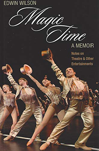 Beispielbild fr Magic Time, A Memoir, Notes on Theatre & Other Entertainment zum Verkauf von Better World Books