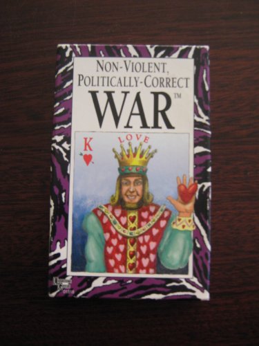 Stock image for Non Violent Politically Correct War: The Modern Version of an Age Old Card Game for sale by Pomfret Street Books