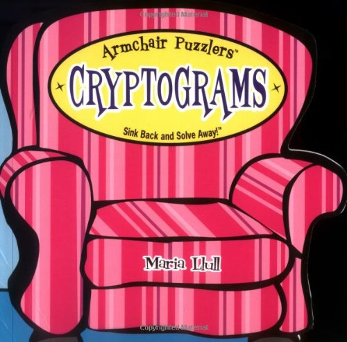 Beispielbild fr Cryptograms: Sink Back and Solve Away! (Armchair Puzzlers) zum Verkauf von THE OLD LIBRARY SHOP