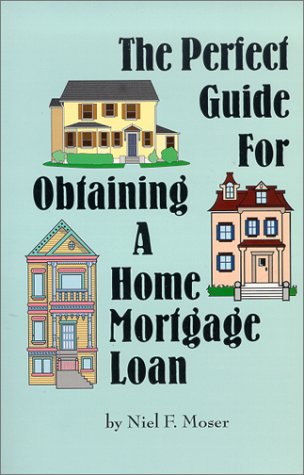 Imagen de archivo de The Perfect Guide for Obtaining a Home Mortgage Loan a la venta por Ergodebooks
