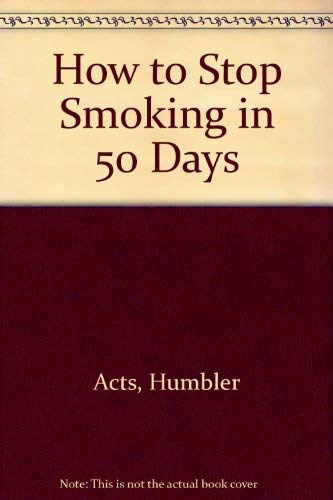 Imagen de archivo de How to Stop Smoking in 50 Days a la venta por HPB-Emerald