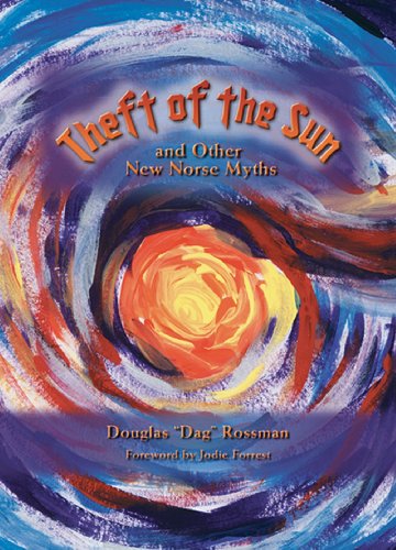 9781575340159: Theft of the Sun, and Other New Norse Myths