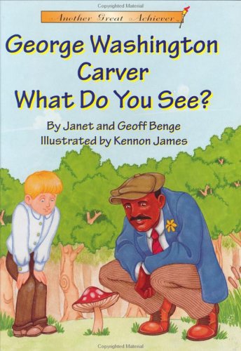 Beispielbild fr George Washington Carver What Do You See? (Another Great Achiever) zum Verkauf von Front Cover Books