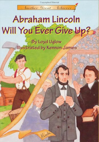 9781575371030: Abraham Lincoln, Will You Ever Give Up? (Another Great Achiever)