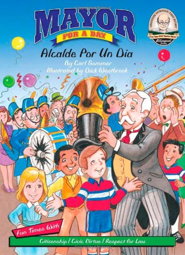 Stock image for Mayor for a Day : Alcalde Por un Dia for sale by Better World Books