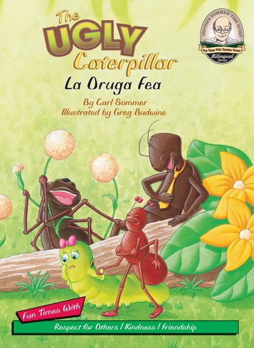 Imagen de archivo de The Ugly Caterpillar =: La Oruga Fea a la venta por ThriftBooks-Dallas