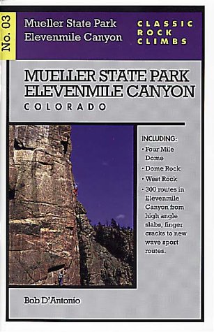 Stock image for Classic Rock Climbs No. 03 Mueller State Park/Elevenmile Canyon, Colorado for sale by St Vincent de Paul of Lane County