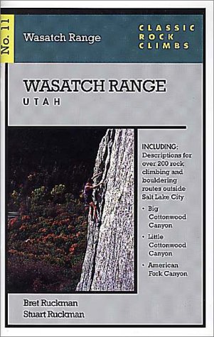 Beispielbild fr Classic Rock Climbs No. 11 Wasatch Range, Utah zum Verkauf von The Book Garden