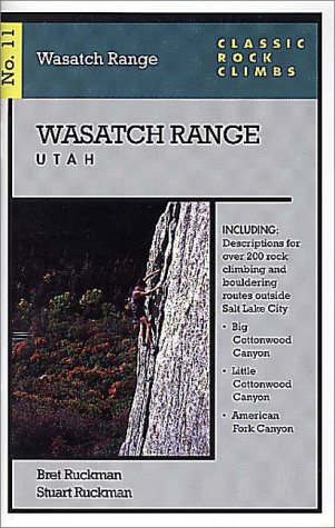 Imagen de archivo de Classic Rock Climbs No. 11 Wasatch Range, Utah a la venta por The Book Garden