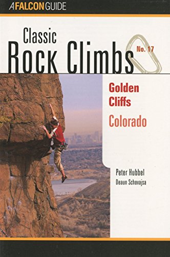 Stock image for Classic Rock Climbs No. 17 Golden Cliffs, Colorado for sale by -OnTimeBooks-