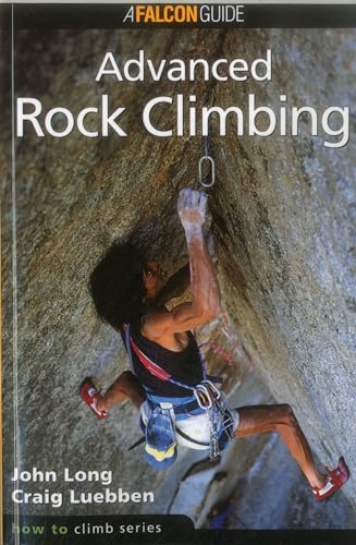 Beispielbild fr Advanced Rock Climbing (How to Rock Climb Series) zum Verkauf von Arapiles Mountain Books - Mount of Alex