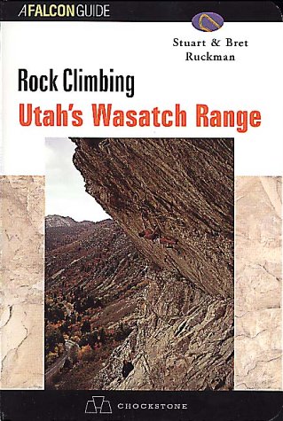 9781575400907: Rock Climbing Utah's Wasatch Range (Falcon Guides Rock Climbing) [Idioma Ingls]