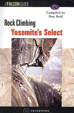 Stock image for Rock Climbing Yosemite's Select for sale by ThriftBooks-Dallas