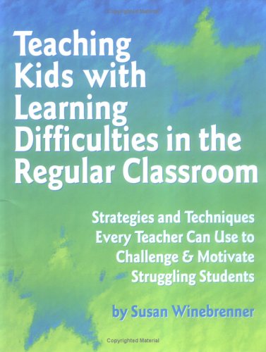 Beispielbild fr Teaching Kids With Learning Difficulties in the Regular Classroom: Strategies and Techniques Every Teacher Can Use to Challenge and Motivate Struggling Students zum Verkauf von Wonder Book