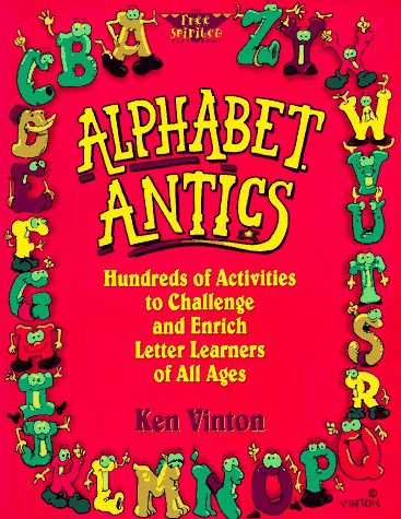 9781575420080: Alphabet Antics: Hundreds of Activities to Challenge and Enrich Letter Learners of All Ages