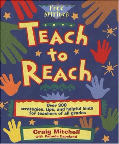 Beispielbild fr Teach to Reach: Over 300 Strategies, Tips, and Helpful Hints for Teachers of All Grades zum Verkauf von SecondSale