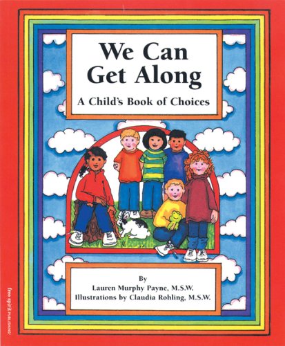 Stock image for We Can Get Along: A Child's Book of Choices for sale by Your Online Bookstore
