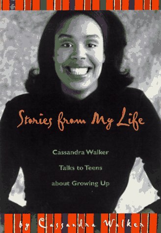 Stock image for Stories from My Life: Cassandra Walker Talks to Teens About Growing Up for sale by The Book Spot