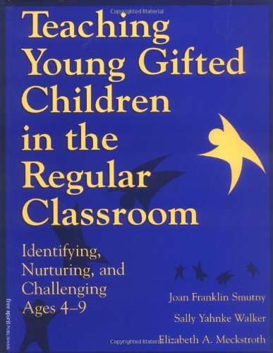 9781575420172: Teaching Young Gifted Children in the Regular Classroom: Identifying, Nuturing and Challenging Ages 4-9
