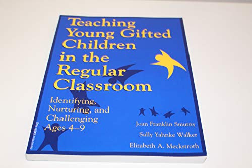 Stock image for Teaching Young Gifted Children in the Regular Classroom: Identifying, Nurturing, and Challenging Ages 4-9 for sale by Your Online Bookstore