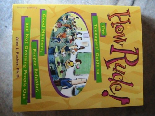 Beispielbild fr How Rude! : The Teenagers' Guide to Good Manners, Proper Behavior, and Not Grossing People Out zum Verkauf von Better World Books: West