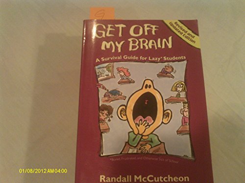 Stock image for Get Off My Brain: A Survival Guide for Lazy Students for sale by Jenson Books Inc