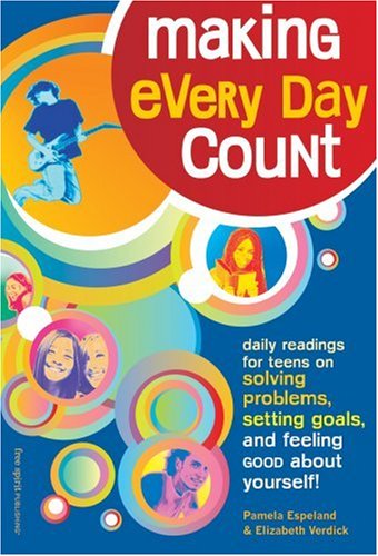 Stock image for Making Every Day Count : Daily Readings for Young People on Solving Problems, Setting Goals and Feeling Good about Yourself for sale by Better World Books