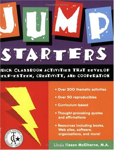 Beispielbild fr Jump Starters : Quick Classroom Activities That Develop Self-Esteem, Creativity and Cooperation zum Verkauf von Wonder Book