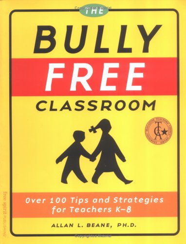 Stock image for Bully-Free Classroom: Over 100 Tips & Strategies for Teachers K8 for sale by WorldofBooks