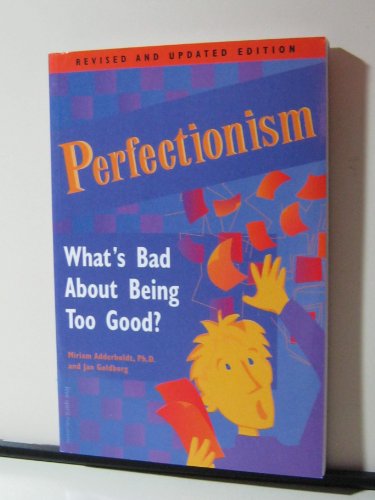 Beispielbild fr Perfectionism : What's Bad about Being Too Good? zum Verkauf von Better World Books