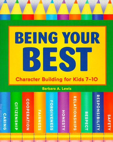 Imagen de archivo de Being Your Best: Character Building for Kids 7-10 a la venta por SecondSale