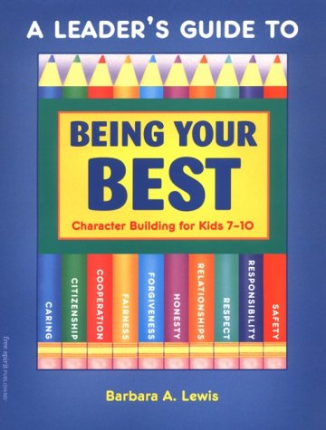 Beispielbild fr Being Your Best : Character Building for Kids 7-10 zum Verkauf von Better World Books