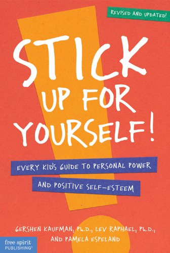 9781575420684: Stick Up for Yourself: Every Kid's Guide to Personal Power and Self-Esteem