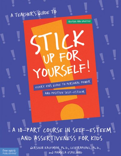 Stock image for A Teacher's Guide to Stick up for Yourself! : A 10-Part Course in Self-Esteem and Assertiveness for Kids for sale by Better World Books