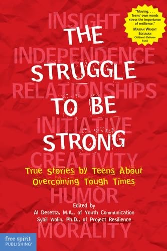 Beispielbild fr The Struggle to Be Strong: True Stories by Teens About Overcoming Tough Times zum Verkauf von Gulf Coast Books
